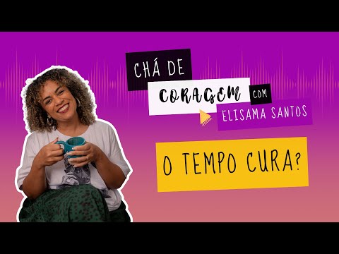 O QUE SUA RAIVA ESCONDE? Chá de Coragem com Elisama Santos