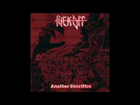 FUCK OFF - Another Sacrifice (Álbum Completo 1988)