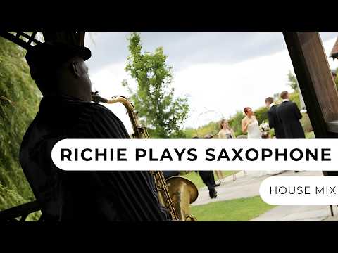 Richie Plays Saxophone - House Mix