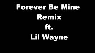 Forever Be Mine Remix - Lil Wayne