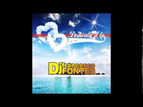 DJ Francesco Fontes feat. Giorgia Vassallo - Dedicata a Te