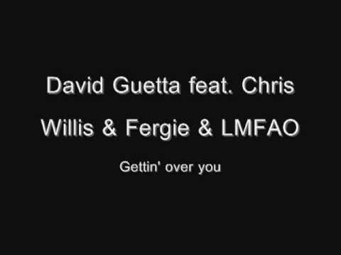 YouTube - David Guetta feat. Chris Willis & Fergie & LMFAO - Gettin_ over you.flv