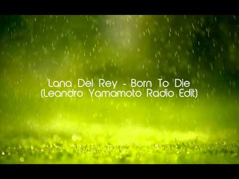 Lana Del Rey - Born To Die (Leandro Yamamoto Radio Edit)