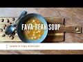 【Fava Bean Soup】 Dried Fava Beans Recipe | How to make a soup from fava beans | #soupseason