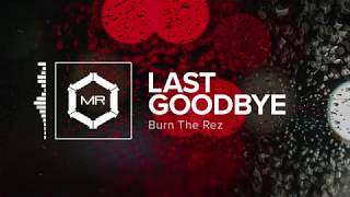 Burn The Rez - Last Goodbye [HD]