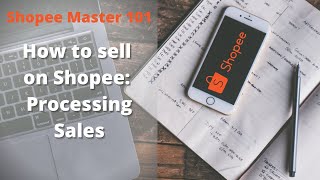 Processing Sales, How to Sell on Shopee Malaysia Series