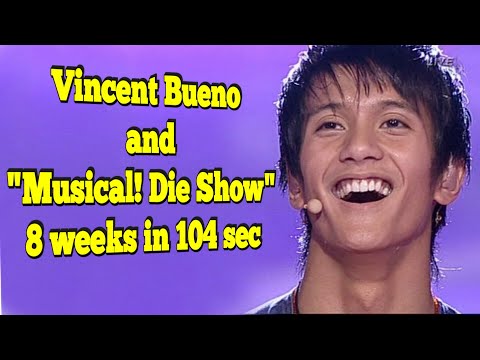 Vincent Bueno and "Musical! Die Show" Recap 8 weeks in 104 seconds