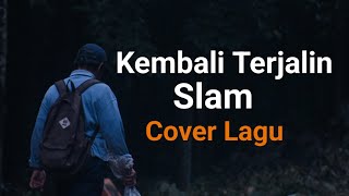 Download lagu Kembali Terjalin. Slam .cover lagu By Gayo91 mp3