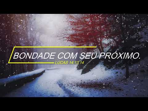 BONDADE COM SEU PRÓXIMO. Lucas 14:13,14 | DEVOCIONAL