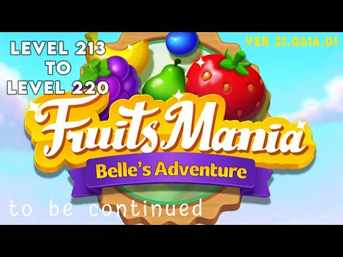 Fruits Mania : Belle's Adventure level 213 214 215 216 217 218 219 to 220 Full