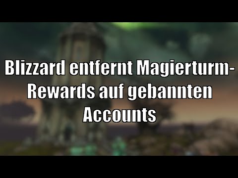 Ab heute: Gebannte Accounts verlieren ihre Magierturm-Belohnungen. Blizzard greift durch!