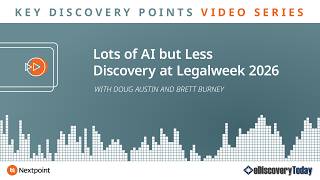 Key Discovery Points: Lots of AI but Less Discovery at Legalweek 2026