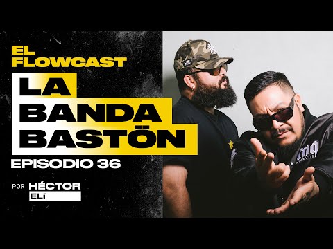 LA BANDA BASTON: El dúo más exitoso del hip-hop mexicano | El Flowcast