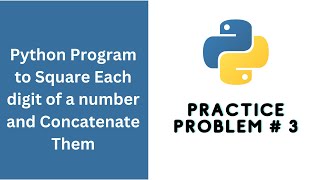 Python Program: Square Each Digit of a Number and Concatenate Them