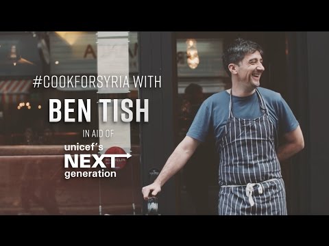 #CookForSyria with Ben Tish in aid of Unicef's Next Generation | FOODIEHUB