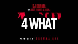 DJ Drama &quot;4What&quot; feat. Jeezy, Yo Gotti, &amp; Juicy J