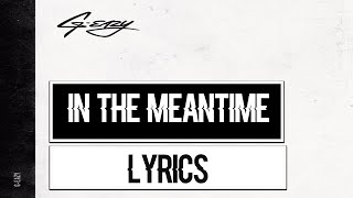 G-Eazy &quot;In The Meantime&quot; ft. Quavo Lyrics