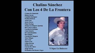 Puros Corridos Viejitos 2021- Chalino Sanchez Con Los 4 De La Frontera