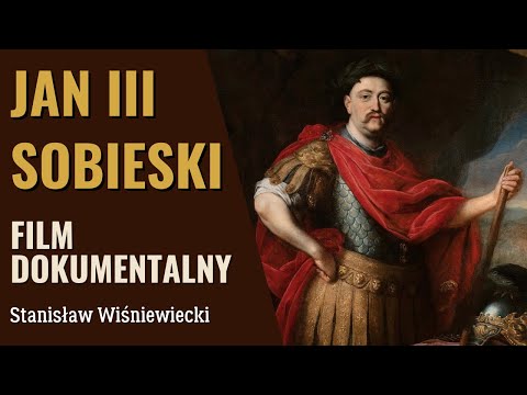 Jan III Sobieski — wielki Polak, który uratował Wiedeń i całą Europę | Film dokumentalny
