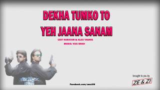 Dekha Tumko To Yeh Jaana  udit Narayan & Alka 
