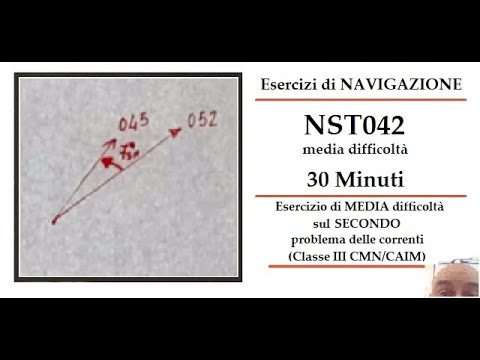 ESERCIZIO DI NAVIGAZIONE - NST042 - Navigazione stimata - SECONDO problema delle correnti - 30 min.