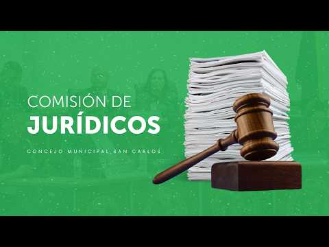 Comisión de Asuntos Jurídicos 07/08/2026 | Concejo Municipal San Carlos