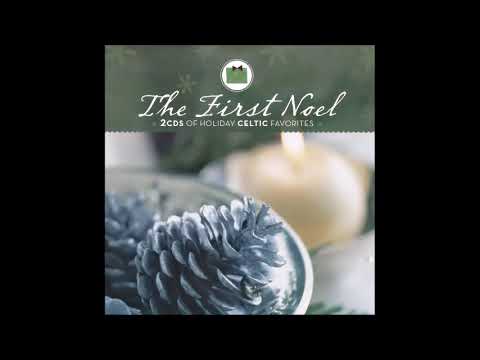 The First Noel: Holiday Celtic Favorites [Disc 1] - Lifescapes Compilation
