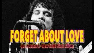 Forget About Love Joe Bouchard (Blue Oyster Cult) New Solid Black album