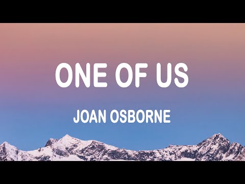 Joan Osborne - One of Us (Lyrics)