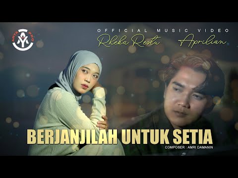 Rheka Restu feat. Aprilian - Berjanjilah Untuk Setia (Official Music Video)