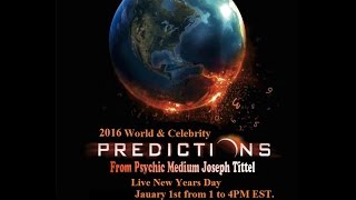 2016 World Predictions & 2017 World Predictions From Spiritual Psychic Medium Joseph Tittel LIVE