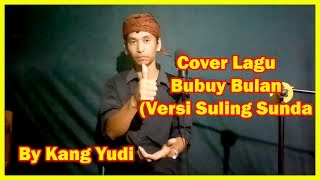 Download lagu COVER LAGU BUBUY BULAN VERSI SULING SUNDA--BY KANG YUDI mp3 Download lagu COVER LAGU BUBUY BULAN VERSI SULING SUNDA--BY KANG YUDI mp3