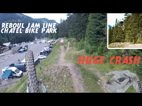HUGE CRASH - Reboul Jam Line Chatel Bike Park