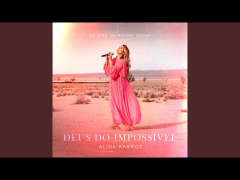 Video thumbnail for Deus do Impossível (Ao Vivo em Mojave Desert) [Playback]