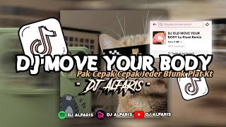 Download lagu DJ OLD MOVE YOUR BODY BFUNK PLAT KT - [Pak Cepak Cepak Jeder] Viral TikTok!! mp3