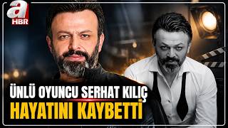 SON DAKİKA | Ünlü Oyuncu Serhat Mustafa Kılıç Evinde Ölü Bulundu:  Kol