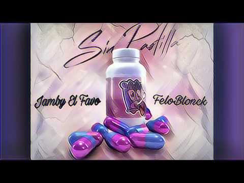 Jamby El Favo x FeloBlonck - Sin Pastilla (JoakinTrapMusic)