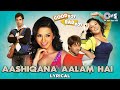 Aashiqana Aalam Hai Ishq Nibha Ja Lyrical Good Boy Bad Boy Himesh Reshammiya Alka Yagnik Sunidhi