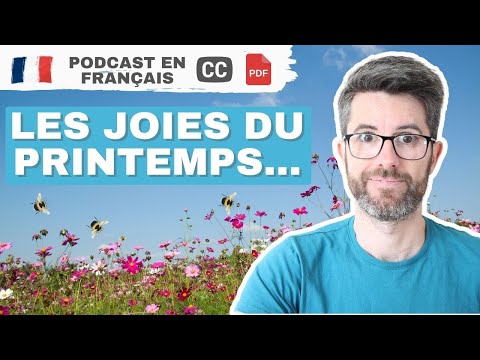 Le printemps et les FRANÇAIS | Podcast en français COURANT avec sous-titres.