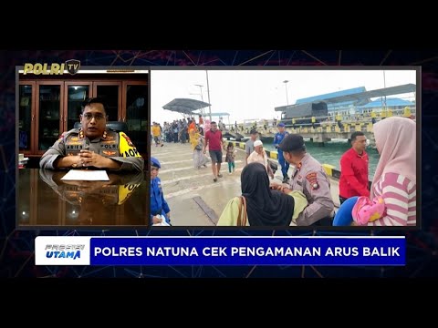 LIVE - KAPOLRES NATUNA AKBP NOPYAN ARIES EFENDIE, CEK DAN KONTROL PENGAMANAN ARUS BALIK LEBARAN
