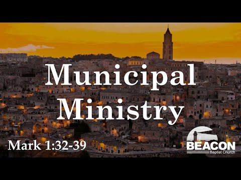 Mark 1:32-39 | Municipal Ministry