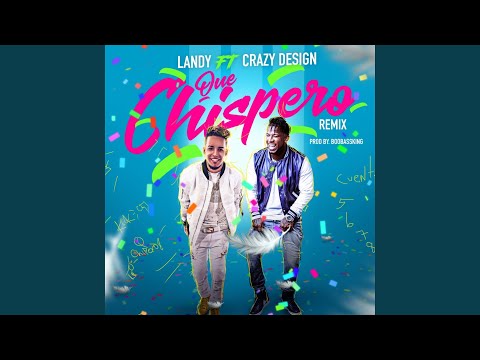 Que Chispero (feat. Crazy Design) (Remix)