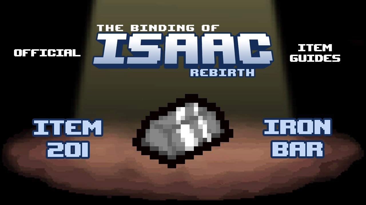Official TBOI Item Guides No. 201: Iron Bar