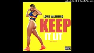 @Louie_Valentino - "Keep It Lit" (Produced by Paupa)