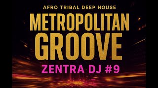 Download lagu Afro Tribal Deep House Set | Metropolitan Groove | Zentra Dj #9 mp3 Download lagu Afro Tribal Deep House Set | Metropolitan Groove | Zentra Dj #9 mp3