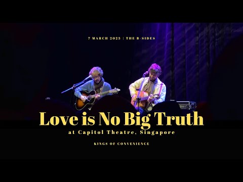 Love is no big truth - Kings Of Convenience