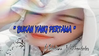 Download lagu BUKAN YANG PERTAMA voc. MeLodiana NewKendedes mp3