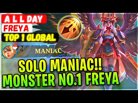 SOLO MANIAC!! Monster No.1 Freya [ Top 1 Global Freya ] A L L DAY - Mobile Legends Gameplay Build