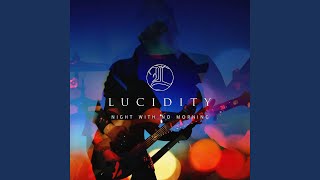Lucidity - Night With No Morning [Escherian] 632 video