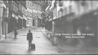 Phil Coulter: The Town I Loved So Well